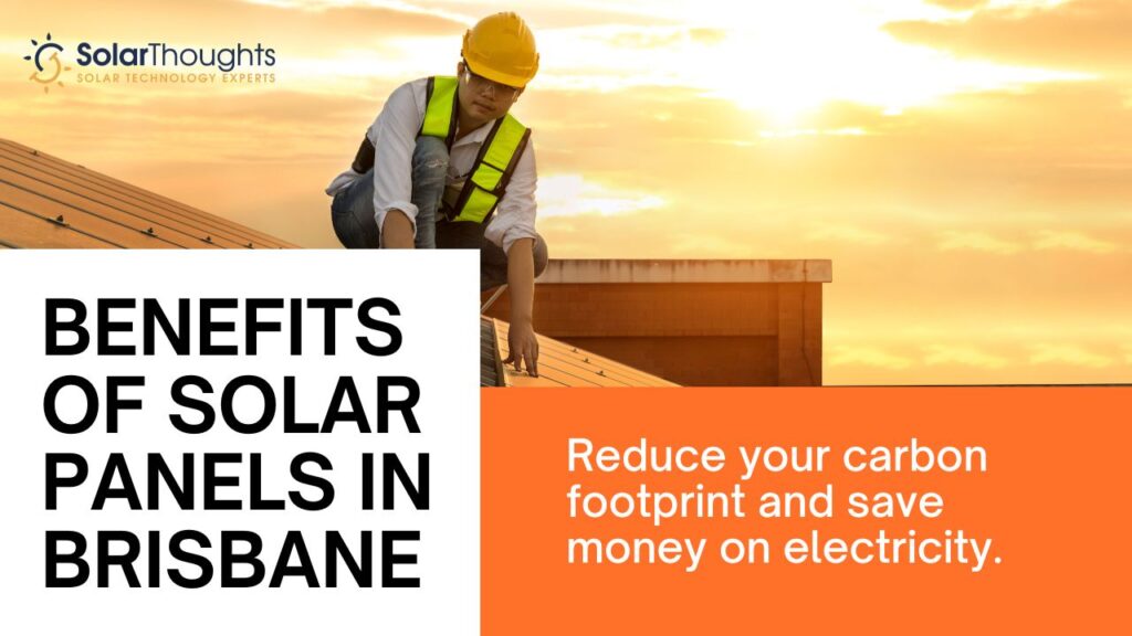 Benefits of Solar Panels In Brisbane