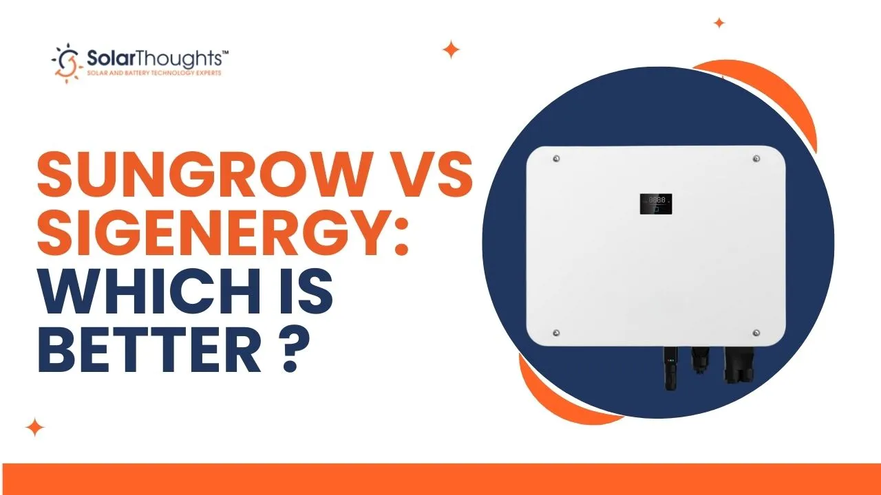 Sungrow vs Sigenergy Best Solar Brand