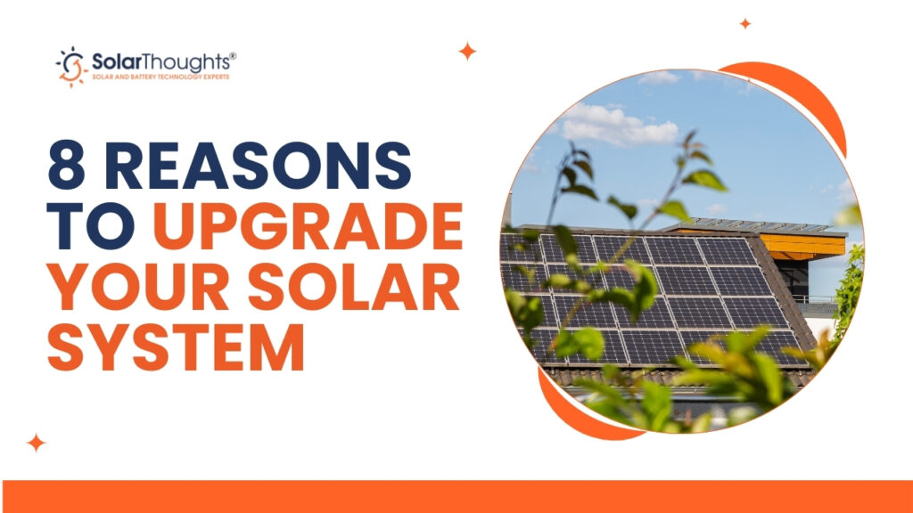 8 Reasons to Upgrade Your Solar System