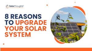 8 Reasons to Upgrade Your Solar System