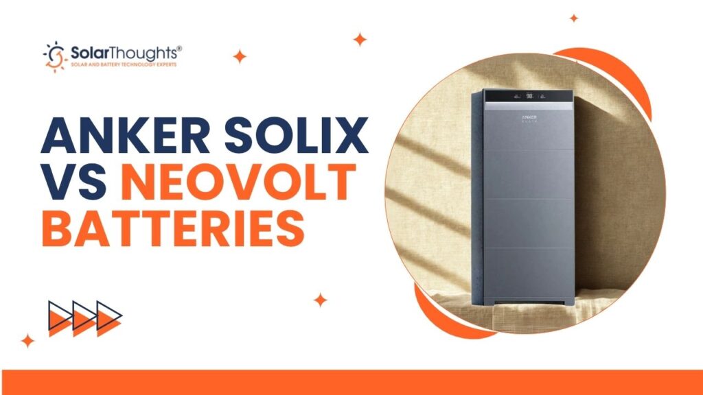Anker Solix vs Neovolt Batteries