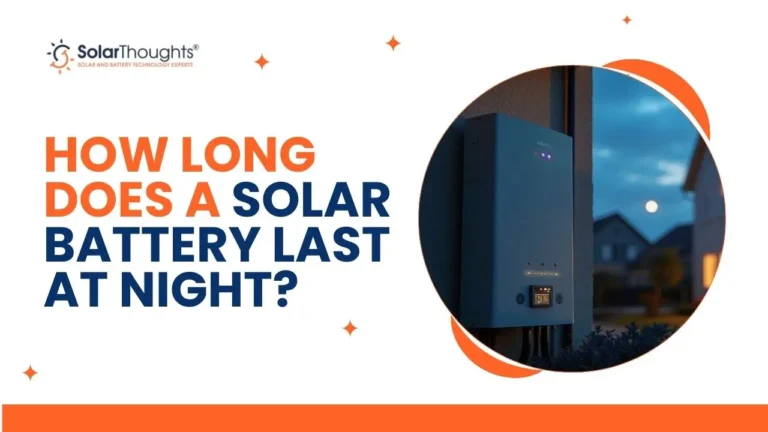 How Long Does a Solar Battery Last at Night (3)