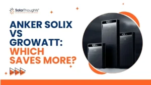 Anker Solix vs Growatt