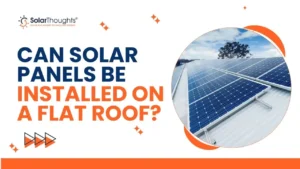Can solar panels be installed on a flat roof