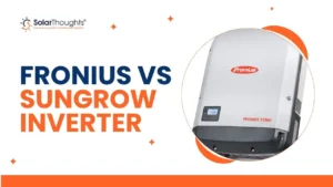 Fronius vs Sungrow Inverter