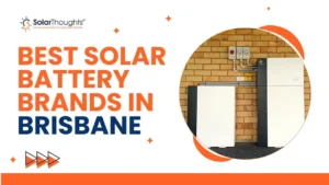 Best Solar Battery Brands in Brisbane