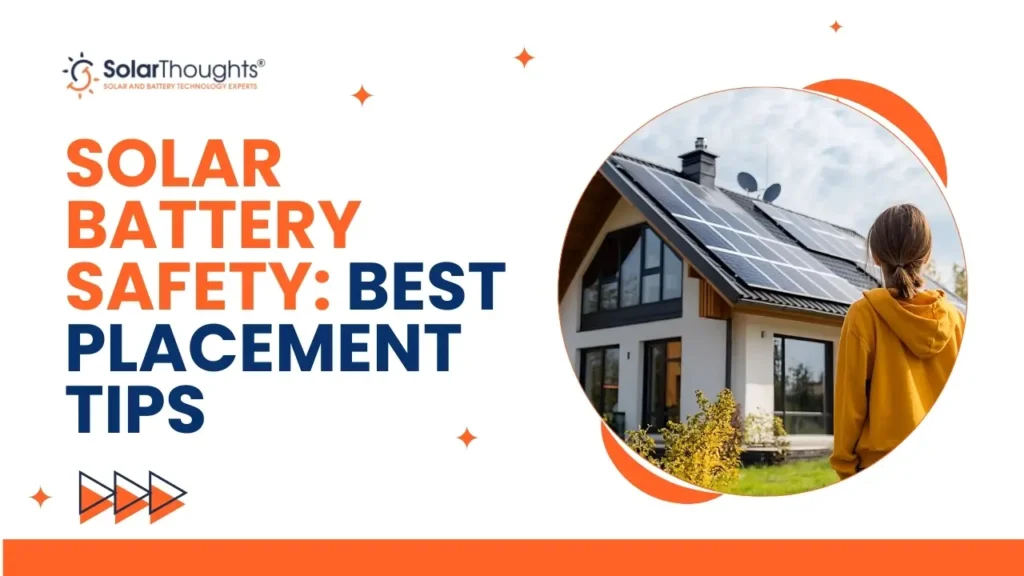 Solar Battery Safety Best Placement Tips