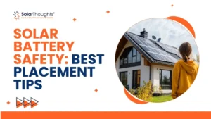 Solar Battery Safety Best Placement Tips