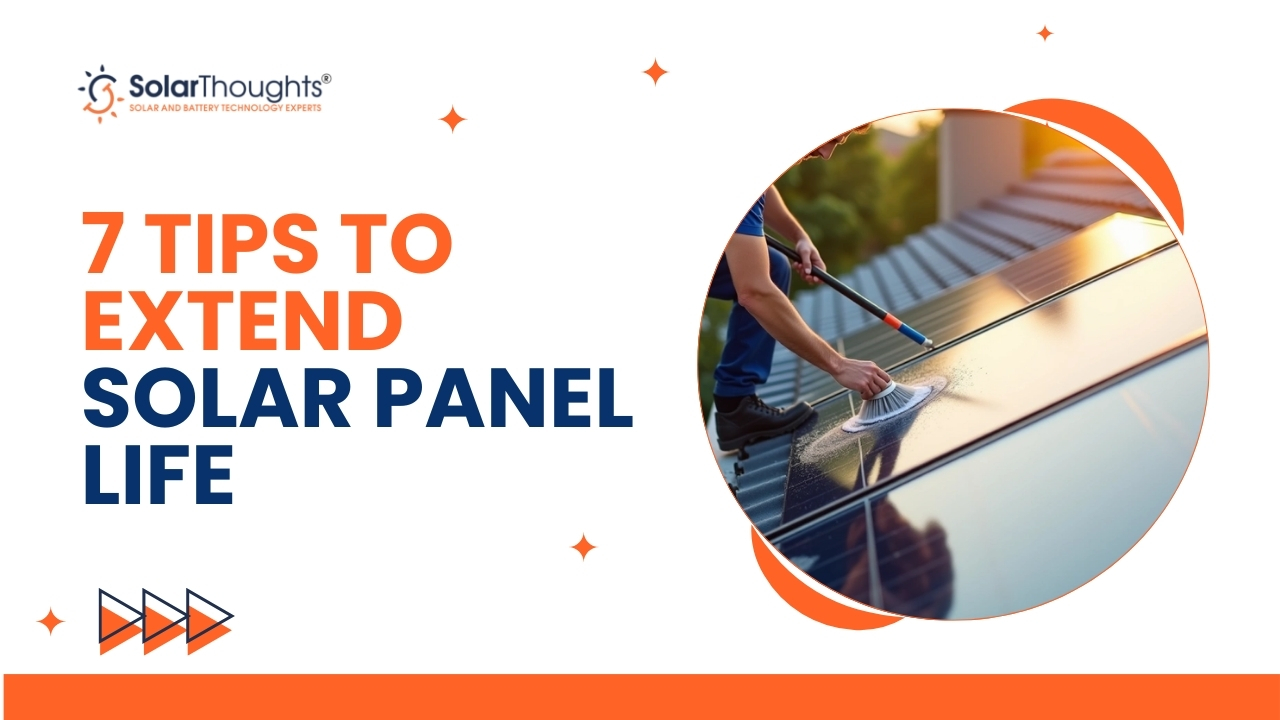 7 Tips to Extend Solar Panel Life