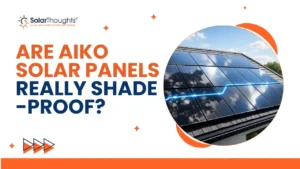 Are AIKO Solar Panels Really Shade -Proof
