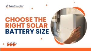 Choose the Right Solar Battery Size