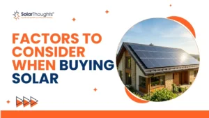 Factors to Consider When Buying Solar