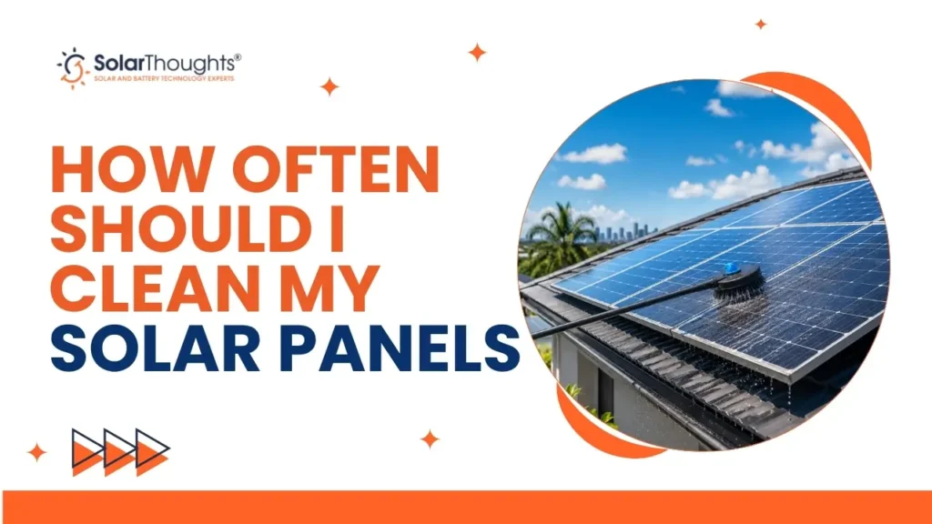 How Often Should I Clean My Solar Panels in Brisbane