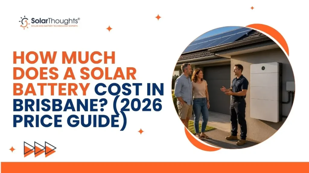 How Much Does a Solar Battery Cost in Brisbane (2026 Price Guide)