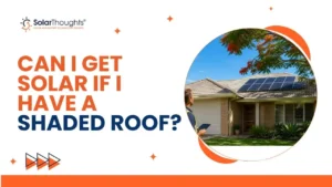 Can I Get Solar if I Have a Shaded Roof