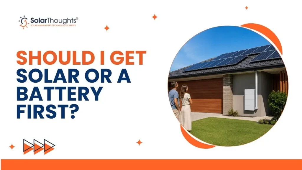 Should I Get Solar or a Battery First