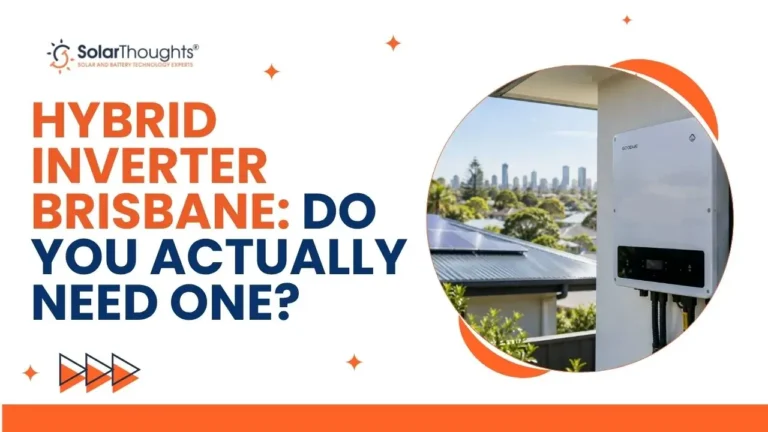 Hybrid Inverter Brisbane Do You Actually Need One