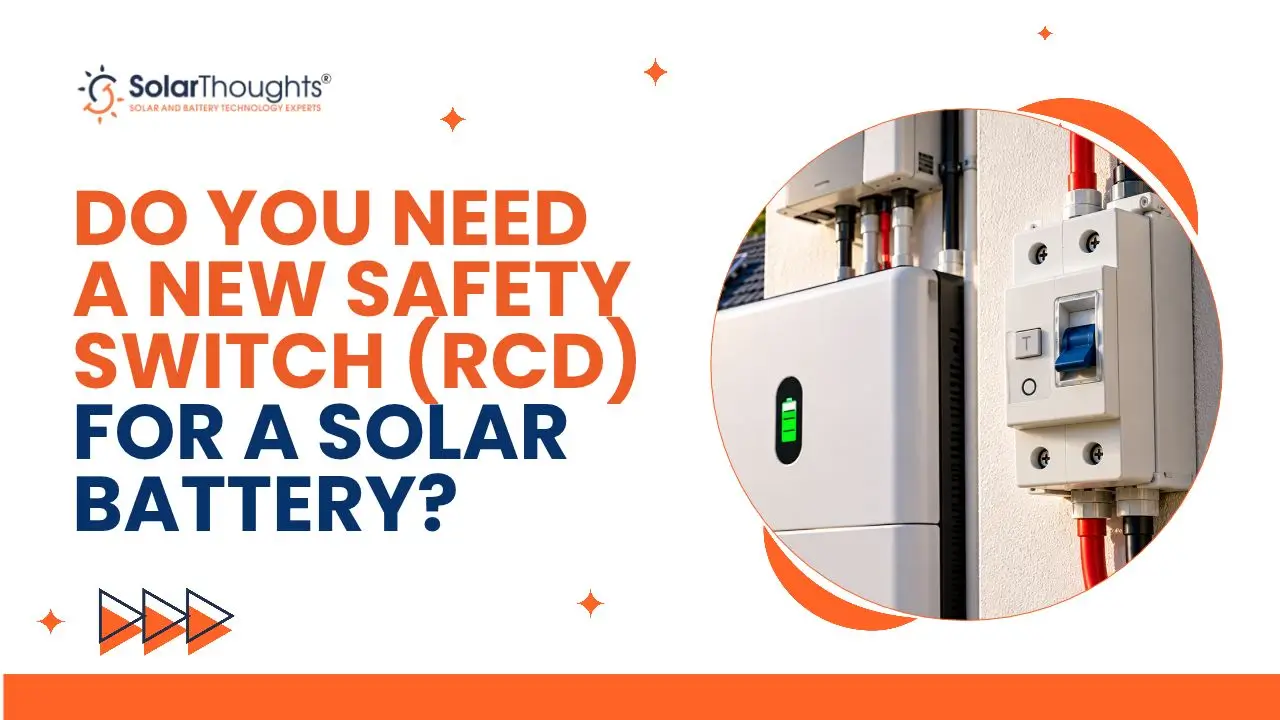 Do You Need a New Safety Switch (RCD) for a Solar Battery_